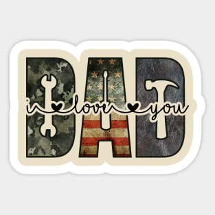 DAD; design for dad; father; fathers; dads; gift for; father's day; love; heart; tools; handyman; mechanic; woodworker; carpenter; camo; American flag; USA; American; dad's birthday; gift for father; gift from child; Sticker